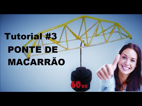 TUTORIAL #3 : PONTE DE MACARRÃO