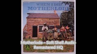 Motherlode - Soft Shell Audio Remastered HQ