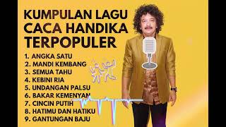Download lagu 🎵 Lagu Caca Handika yang Bikin Nostalgia Full Album Terbaik Sepanjang Masa mp3