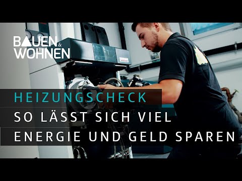 Heizung: Heizungscheck – kurze Prüfung und große Wirkung I BAUEN & WOHNEN