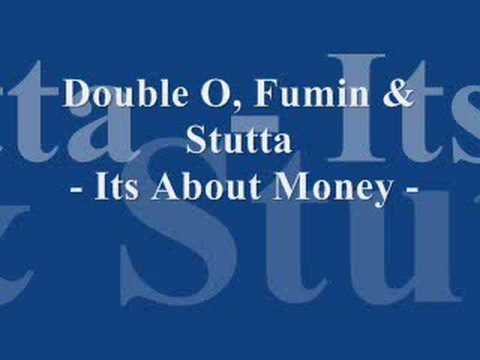 Double.O Fumin & Stutta - Its about money