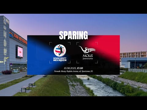Nowak-Mosty MKS Będzin - MCKiS Jaworzno | Mecz sparingowy