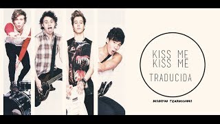 Kiss Me Kiss me || 5SOS || ESPAÑOL