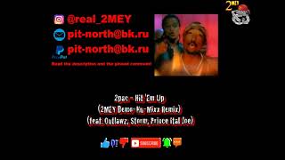 2pac - Hit &#39;Em Up (2MEY Demo+Nu-Mixx Remix) (feat. Outlawz, Storm, Prince Ital Joe)