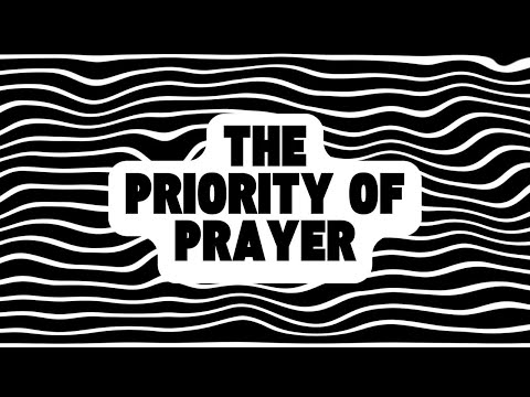 The Priority of Prayer