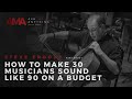 AMA Episode #15 - How I Made 30 Musicians Sound Like 90 On A Budget with Steve Erdody