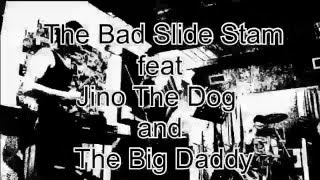 The Bad Slide Stam ft Jino The Dog & The Big Daddy - Lust