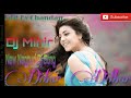 Download New Nagpuri Dj Song Dilbar Dilbar Dj Mihir Santari Mp3 Song