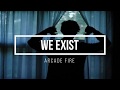 Arcade Fire - We Exist (Sub.- Español)
