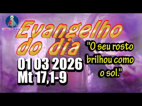 Evangelho do dia  01 de Março | Mt 17,1-9 | Com Reflexão e Oração