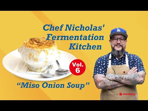 Chef Nicholas's Fermentation Kitchen Vol . 6 "Miso Onion Soup"