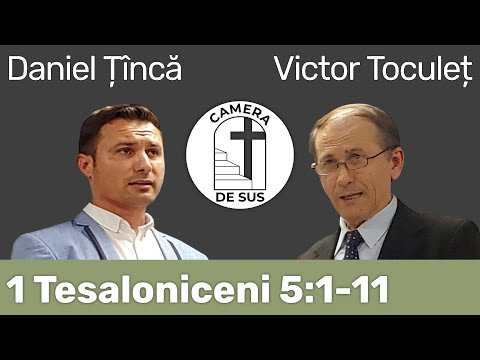 Daniel Tinca / Victor Toculet - 1 Tesaloniceni 5:1-11