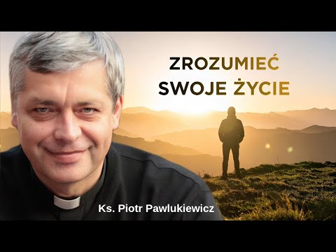 Father Piotr Pawlukiewicz - Understanding Your Life #pawlukiewicz