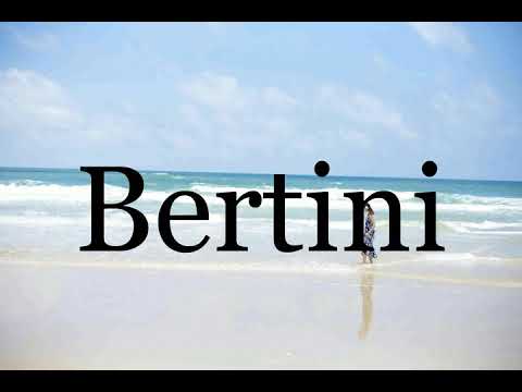 How To Pronounce Bertini🌈🌈🌈🌈🌈🌈Pronunciation Of Bertini