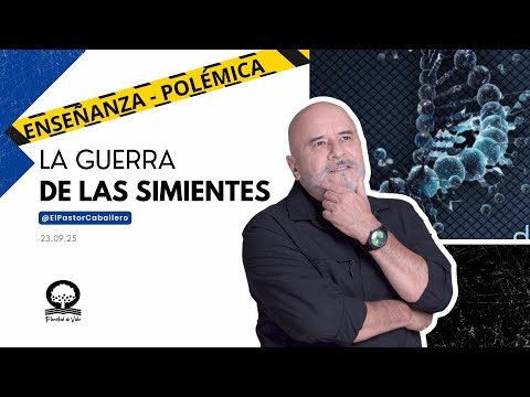 "THE WAR OF THE SEEDS" | @elpastorcaballero | PASTOR RICARDO CABALLERO
