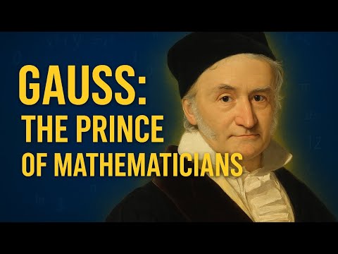 The Fantastic Story of Gauss, the Greatest Mathematician Who Ever Lived!