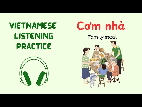 Vietnamese Conversation Listening Practice - CƠM NHÀ - Family meal
