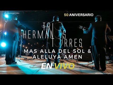 Trio Hermanos Torres - Mas Alla del Sol & Aleluya Amen | En Vivo | 50 Aniversario