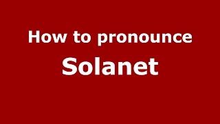 How to pronounce Solanet