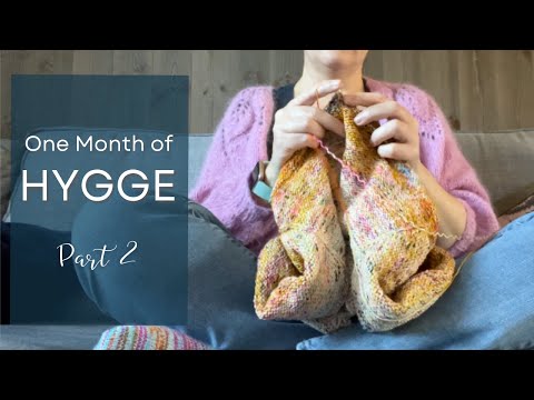 One Month of Hygge - Part 2. Cozy knitting, baking bread & beautiful scenery