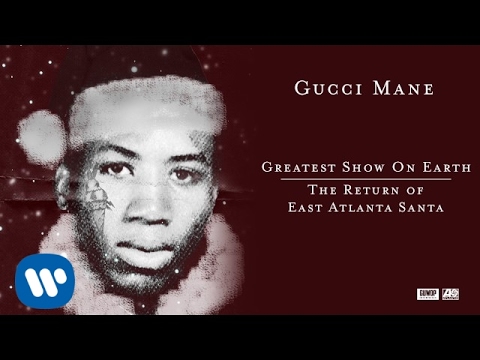 Gucci Mane - Greatest Show On Earth [Official Audio]
