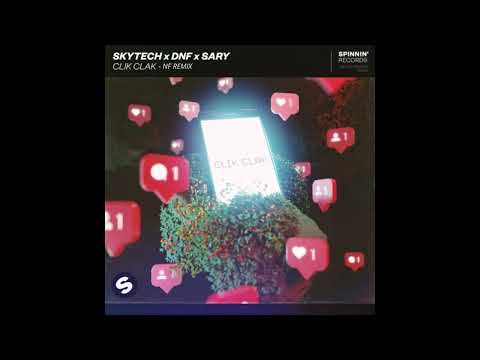 Skytech X DNF X Sary - CLIK CLAK ( NF Remix ) (Extended mix )