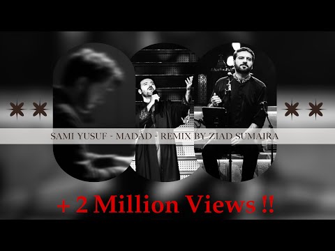 Madad - Sami Yusuf - Remix by Ziad Sumaira