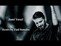 Madad - Sami Yusuf - Remix by Ziad Sumaira