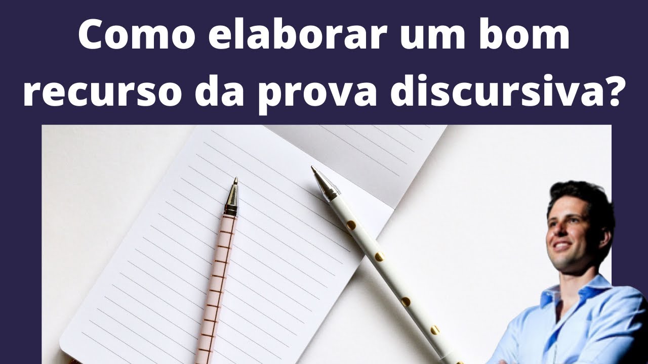 Como elaborar um bom recurso da prova discursiva?