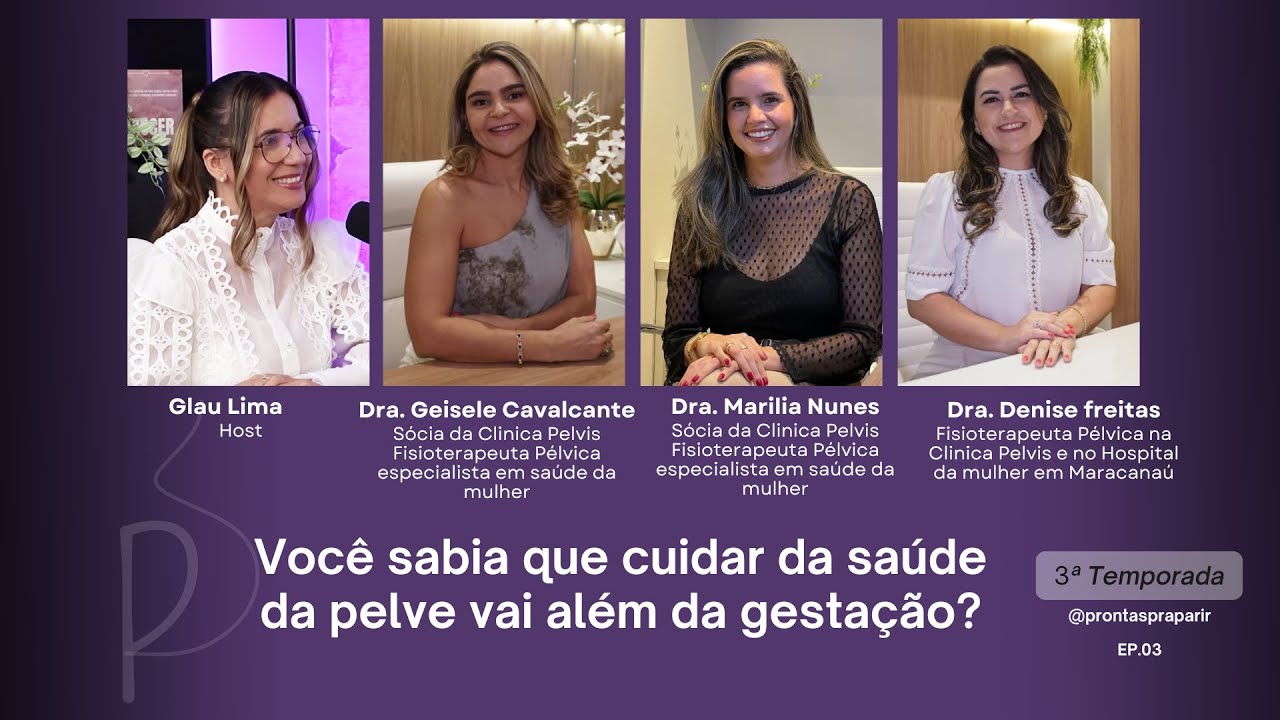 Você sabia que cuidar da saúde da pelve vai além da gestação? | Clinica Pélvis| #ep03