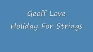 Geoff Love - Holiday For Strings.wmv