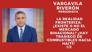 ENTN -La realidad fronteriza: ¿Existe o no el mercado binacional? 1/2