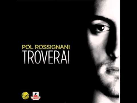 Pol Rossignani - Troverai (Radio Mix)