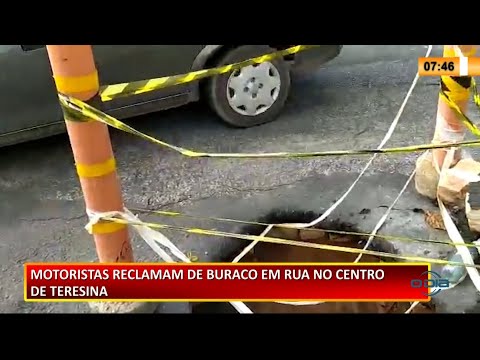 Motoristas reclamam de buraco em rua no Centro de Teresina 16 02 2021