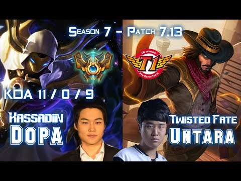 Dopa KASSADIN vs SKT T1 Untara TWISTED FATE Mid - Patch 7.13 KR Ranked