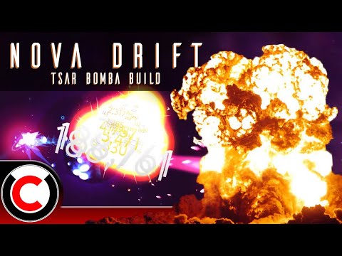 HUGE DAMAGE!  Nova Drift: The Tsar Bomba Build - Ultra Co-op