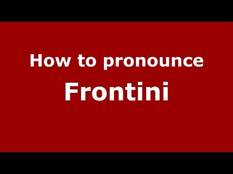 How to pronounce Frontini