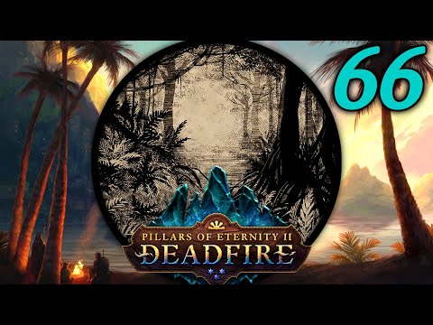 The Wilderness of Neketaka - Let's Play Pillars of Eternity II: Deadfire (PotD) #66