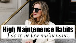 14 High Maintenance Habits I do to be Low Maintenance
