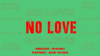 NO LOVE || OFFICIAL VIDEO || RAP VERSION || SHUBH X SAIF KHAN || Prod by - thiarajxtt