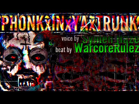 WARCOREMIXXX - PHONK IN YA TRUNK feat. SYMEN HAZE [beat by warcorerulez]