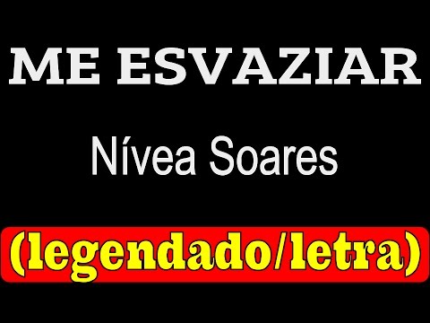 Me Esvaziar - Nívea Soares **VERSÃO CURTA** (LETRA - LEGENDADO)