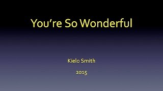 You're So Wonderful
