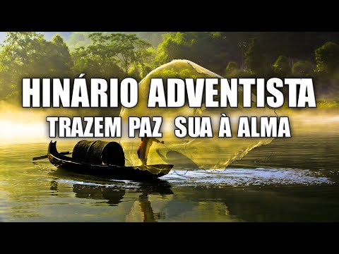 Hinos adventistas traen paz a sua alma - Hinos atingem o coração de cada ouvinte