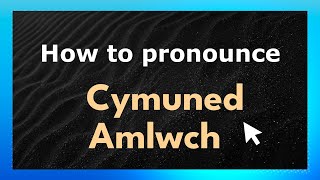 How to pronounce Cymuned Amlwch