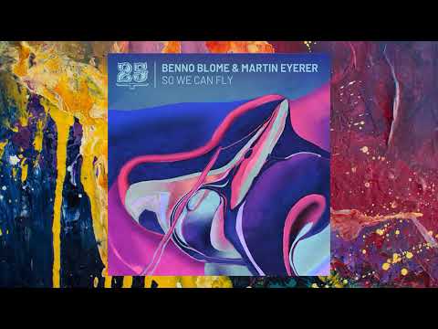 Benno Blome & Martin Eyerer — So We Can Fly (Mihai Popoviciu Remix)