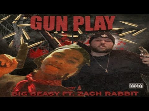 BIG BEASY x ZACH RABBIT - GUN PLAY (Prod. by ZACH RABBIT)