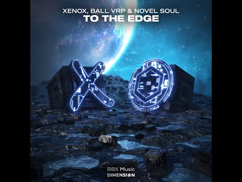 xenox, ball vrp & novel soul - to the edge (remake break + buildup)