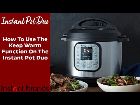 How To Use The Keep Warm Function On The Instant Pot Duo | Instant Brands