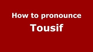 How to pronounce Tousif
